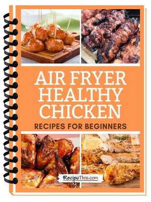 cover image of Air Fryer Healthy Chicken Recipes
